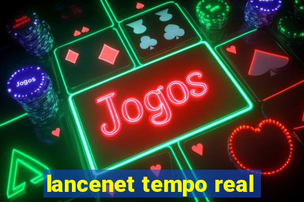 lancenet tempo real